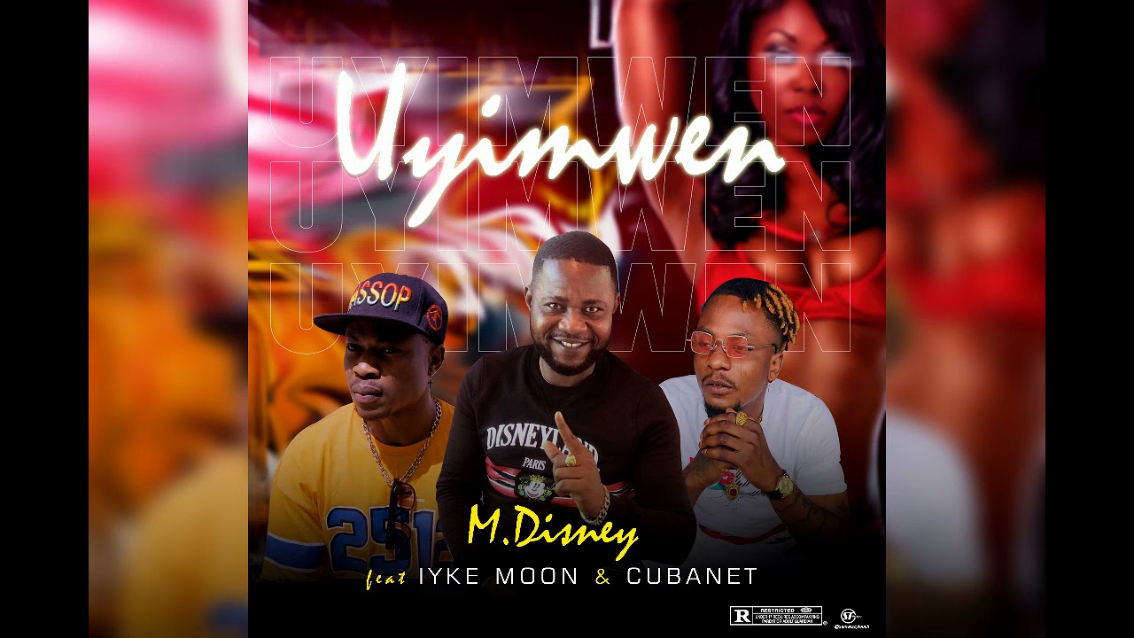 M.Disney ft CUBANET × IYKMOON (UYIMWEN)