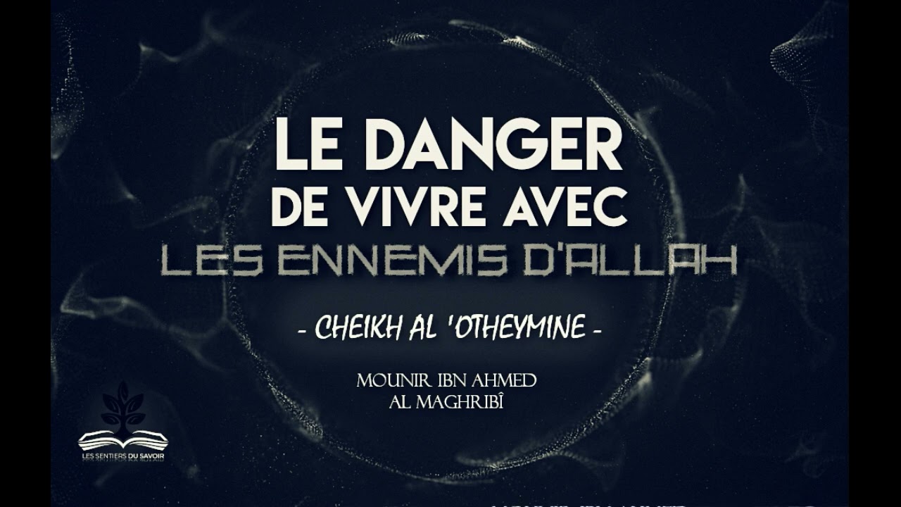 LE DANGER DE VIVRE AVEC LES ENNEMIS D'ALLAH (CH OTHEYMINE)