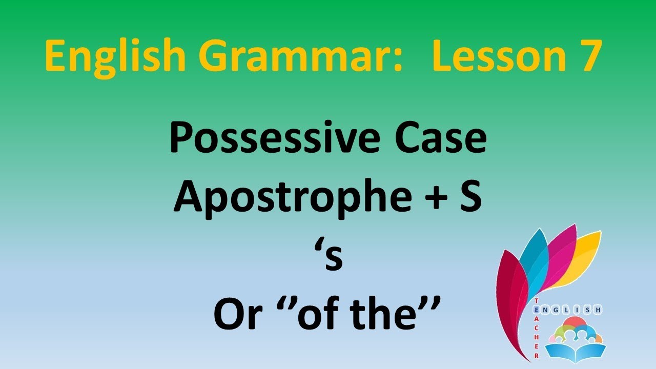 English Grammar - Possessive Case 's (Lesson 7)