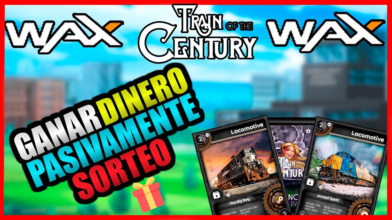 GANAR DINERO JUGANDO CON ESTE NUEVO JUEGO NFT CASI GRATIS 🤑 | Train Of The Century 🚆 #WAX 🔥