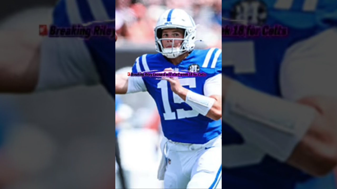 🚨Breaking News Riley Leonard will start week 18 for the Colts 
