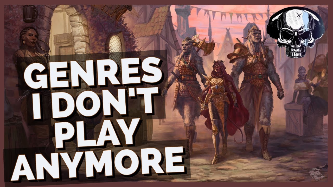 Gaming Genres I Don't Play Anymore