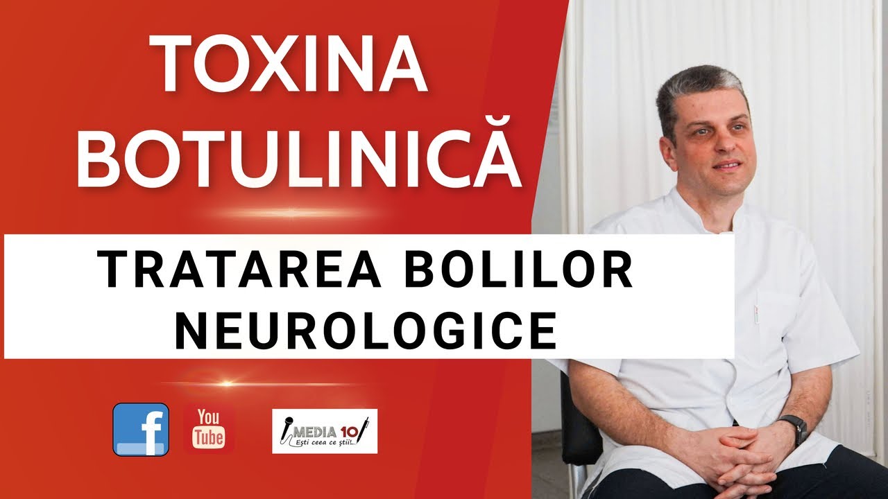 Tratament cu TOXINĂ BOTULINICĂ pentru BOLILE NEUROLOGICE