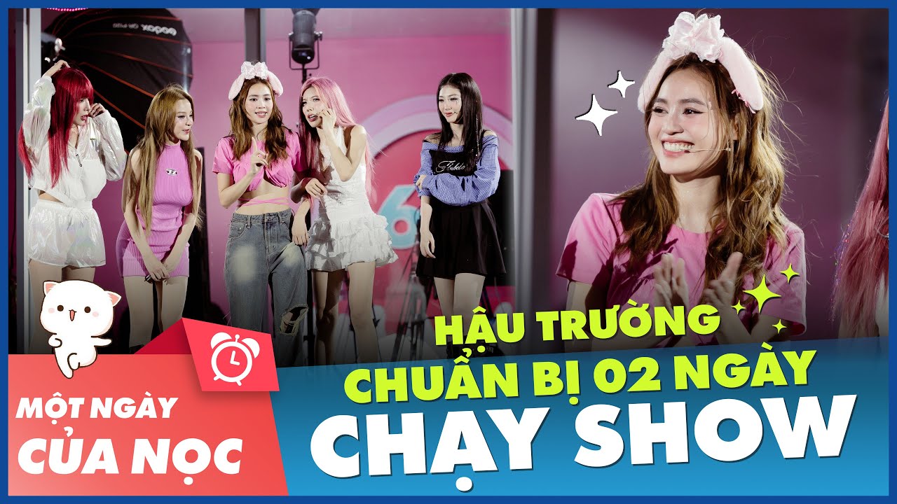 Hậu trường chạy show cùng chị em LUNAS của Nọc Nọc