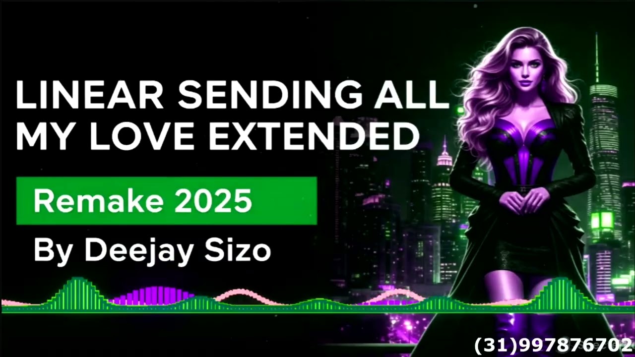 LINEAR   SENDING ALL MY LOVE-Remake 2025 By Deejay Sizo