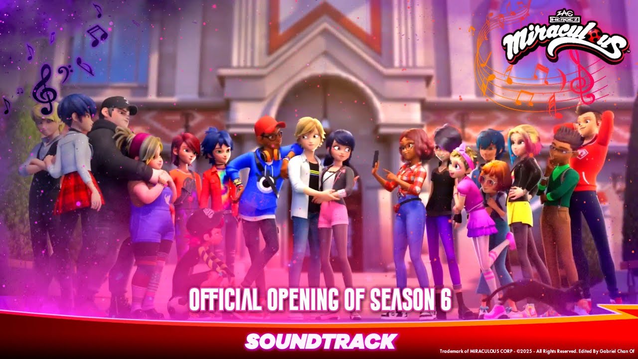 🐞 MIRACULOUS LADYBUG: SEASON 6 - Official Opening🐾 SOUNDTRACK 🎶 | Gabriel Chan Of ✨