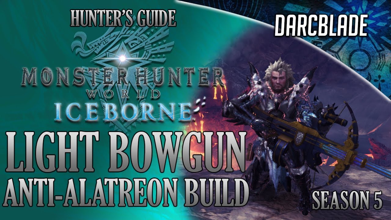 Light Bowgun Anti-Alatreon Build : MHW Iceborne Amazing Builds : Season 5