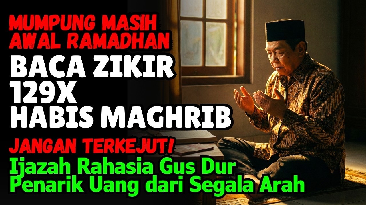 MUMPUNG MASIH AWAL RAMADHAN! Baca Zikir 129x Habis Maghrib Ijazah GUS DUR! Rezeki Datang Tak Terduga
