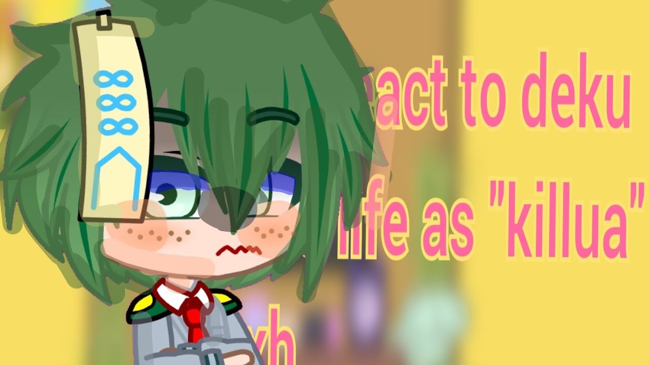 Mha react to deku past as killua part 5 read desc ^_^