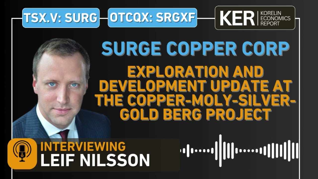 Surge Copper &ndash; Exploration And Development Update At The Copper-Moly-Silver-Gold Berg Project In BC