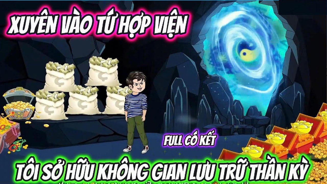 Xuy&ecirc;n V&agrave;o Tứ Hợp Viện T&ocirc;i Sở Hữu Kh&ocirc;ng Gian Lưu Trữ Thần Kỳ | Full C&oacute; Kết | MM VietSub