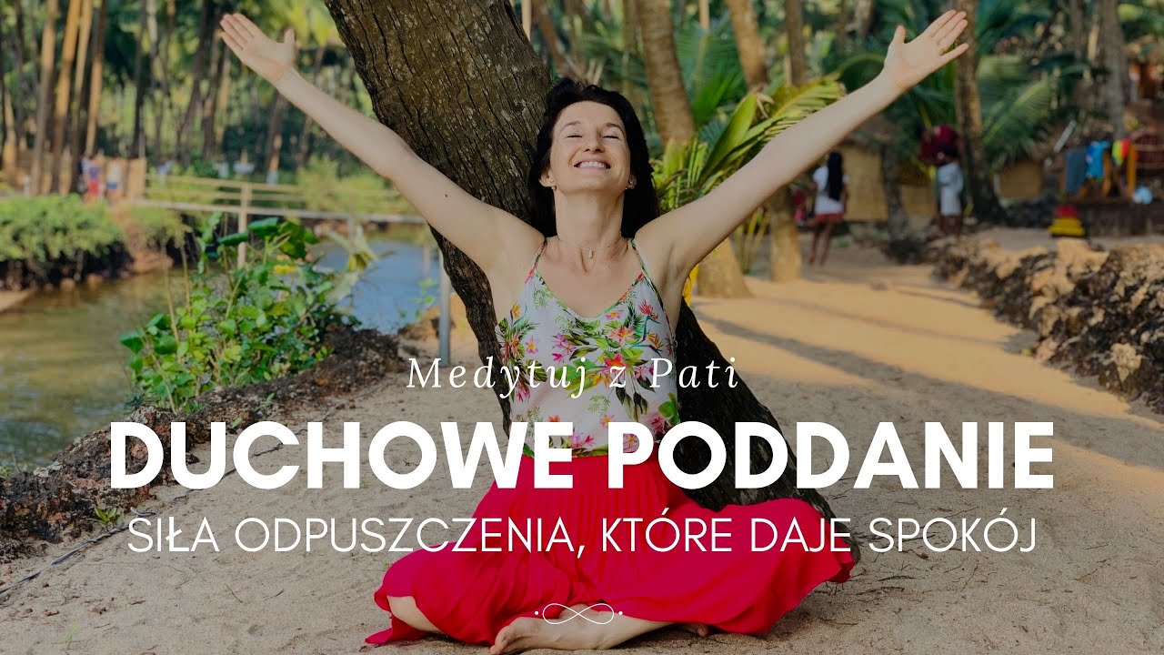 Medytacja głębokiego duchowego poddania i odpuszczenia