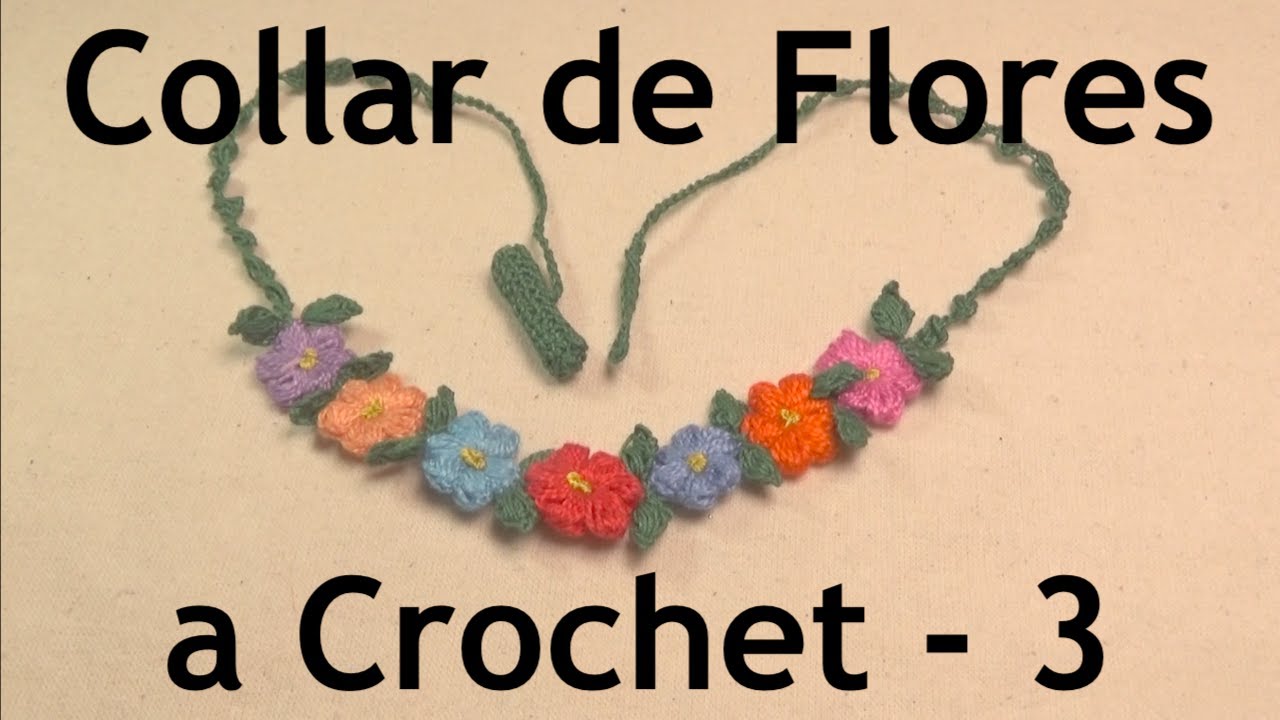Collar de Flores a Crochet - Parte 3