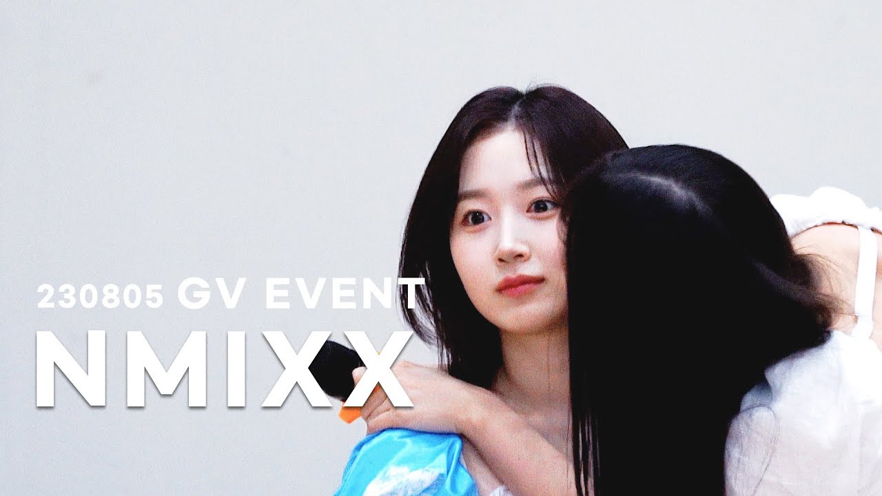 230805 NMIXX 엔믹스 GV EVENT  part 1/3