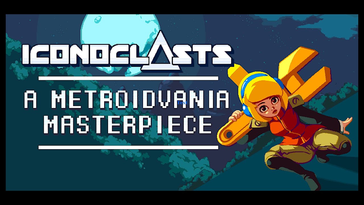 Iconoclasts: A Metroidvania Masterpiece