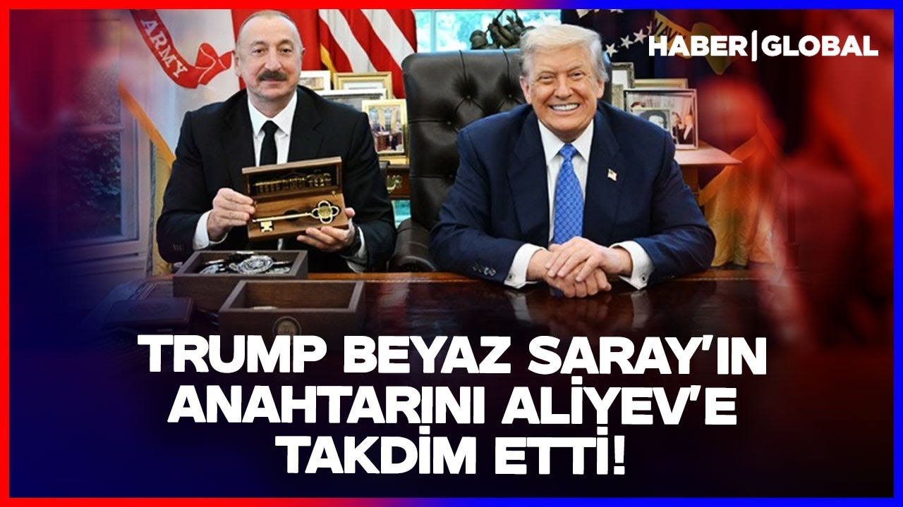 Azerbaycan Cumhurbaşkanı Washington'a Damga Vurdu! Trump'tan Aliyev'e Beyaz Saray'ın Anahtarı!