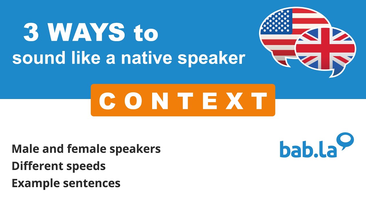 CONTEXT pronunciation | Improve your language with bab.la