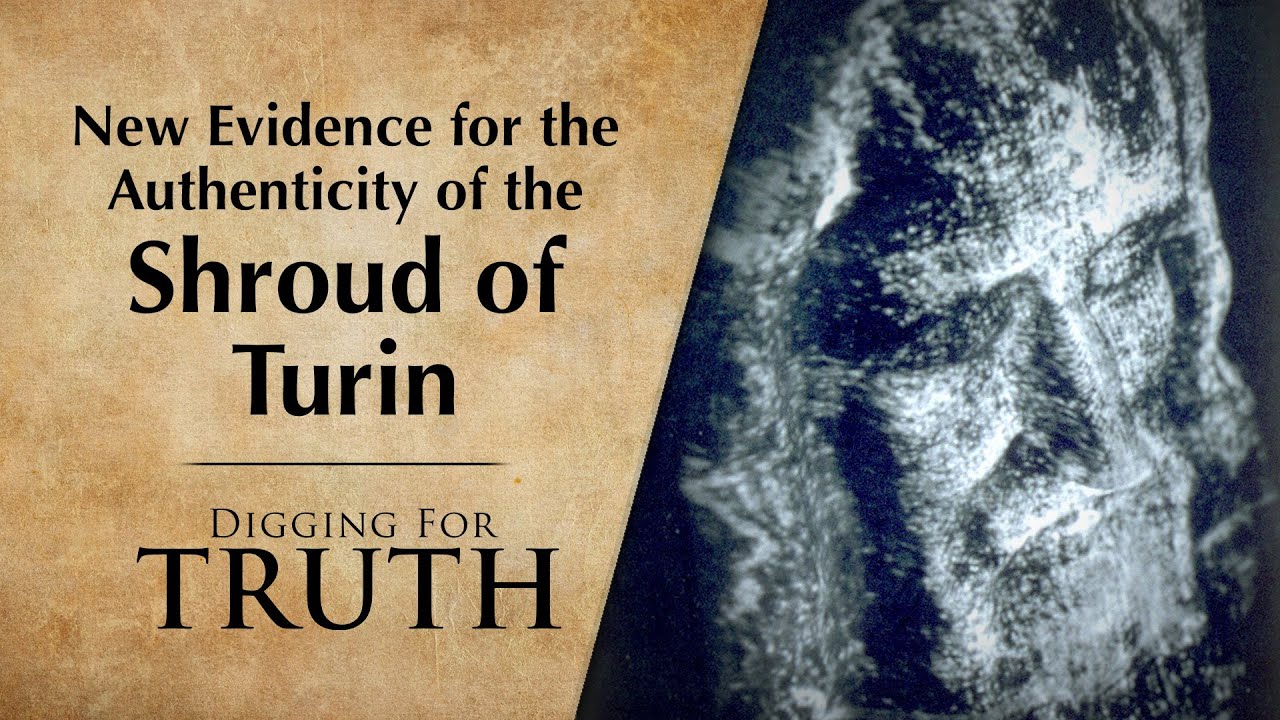 New Evidence for the Authenticity of the Shroud of Turin | Digging for Truth Episodes 248/249