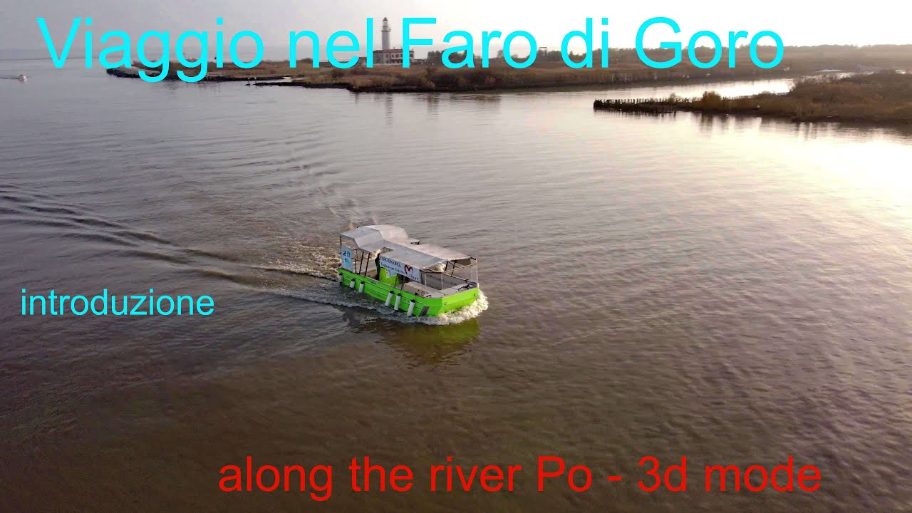 Viaggio al faro di goro - isola dell'Amore (3d mode) introduzione