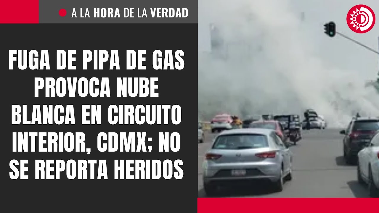 Fuga de pipa de gas provoca nube blanca en Circuito Interior, CDMX; no se reporta heridos