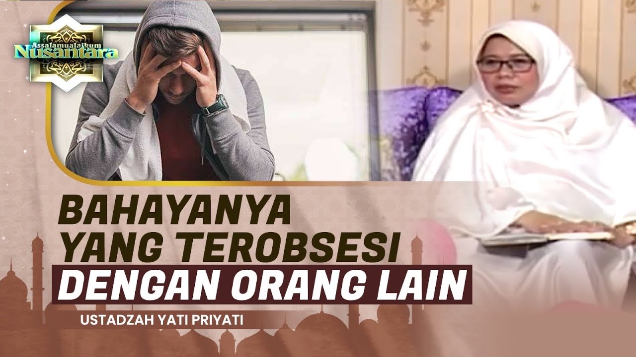 Ini yang Terjadi Saat Suami Istri Terobsesi Orang Lain | Ustadzah Yati priyati