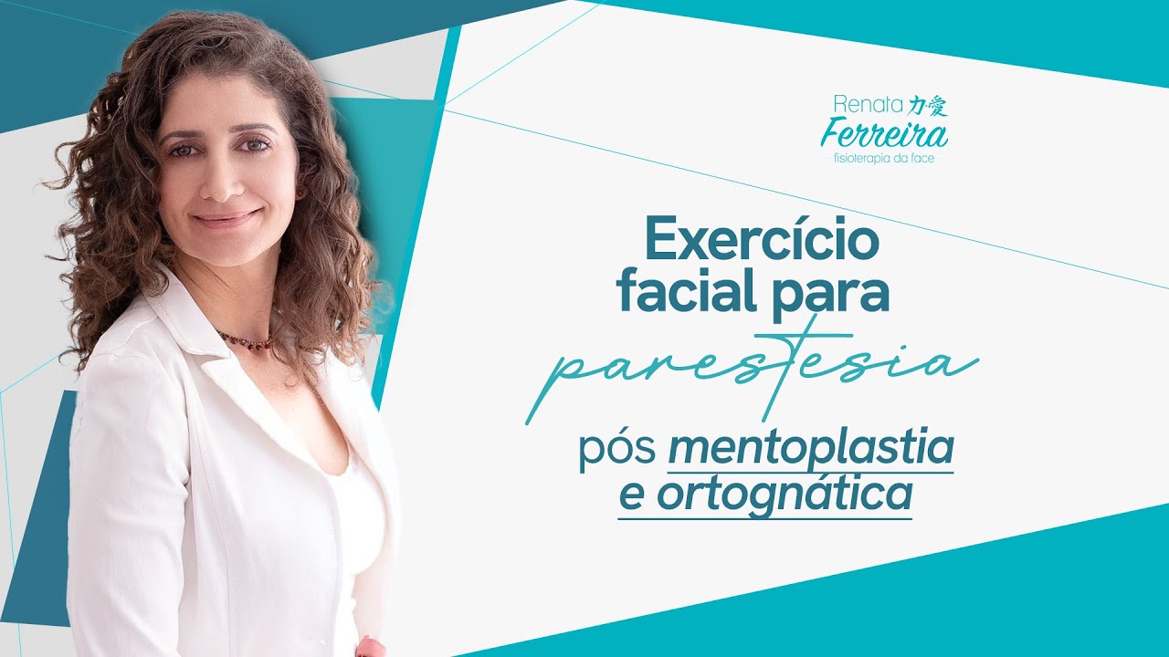 Exerc&iacute;cio facial para parestesia p&oacute;s mentoplastia e ortogn&aacute;tica