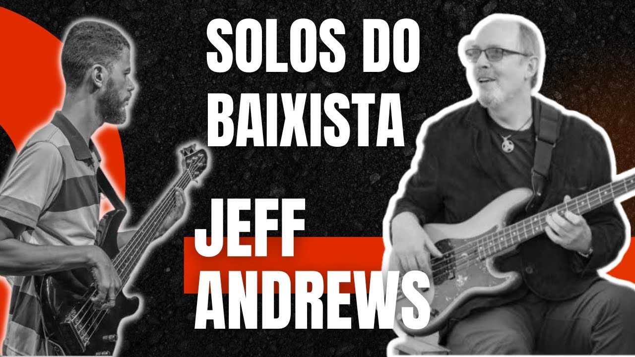 🔴 JEFF ANDREWS Solos Incríveis de Baixo
