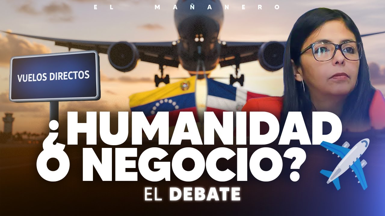¿Es HUMANIDAD o NEGOCIO? La conexión aérea entre VENEZUELA y RD - El Debate