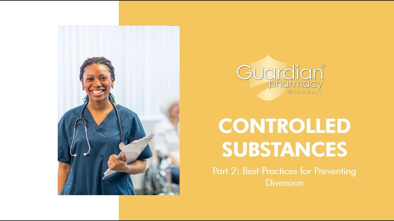 Controlled Substances  |  Part 2:  Best Practices for Preventing Diversion