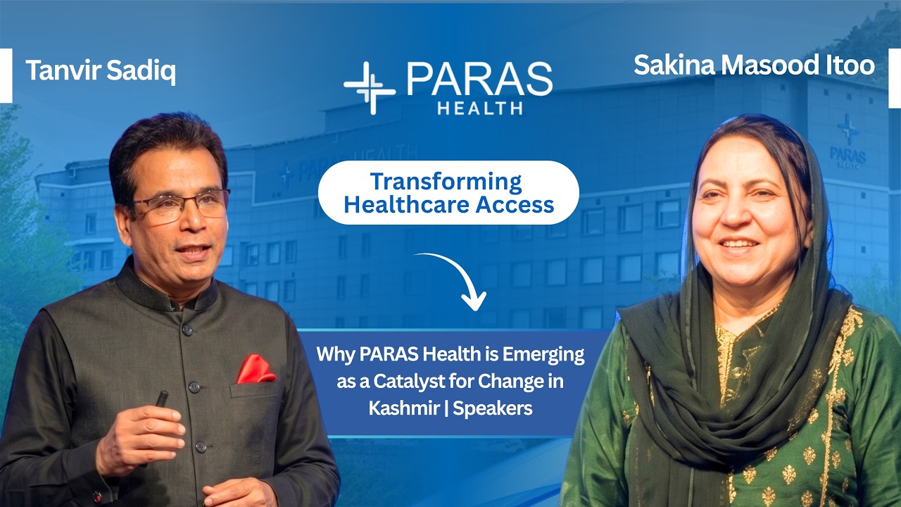 How Is Paras Health Changing Healthcare in Kashmir? | Paras Health