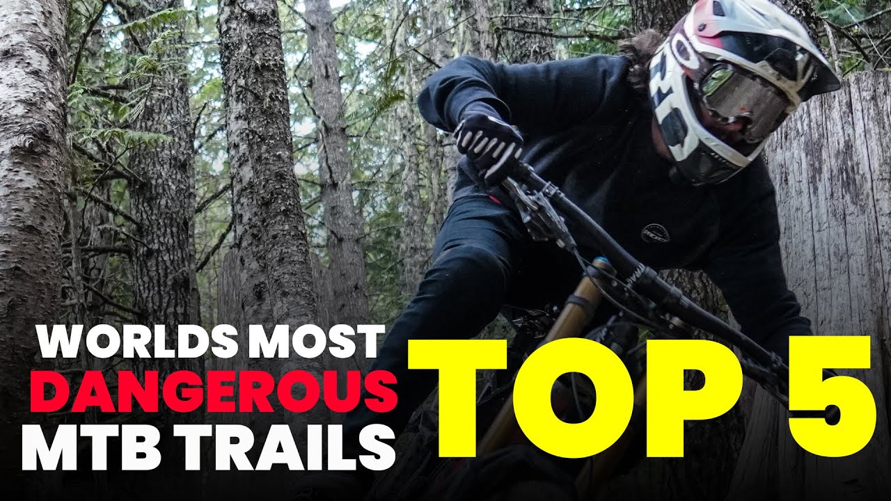 TOP 5 MOST DANGEROUS BIKE TRAILS IN THE WORLD