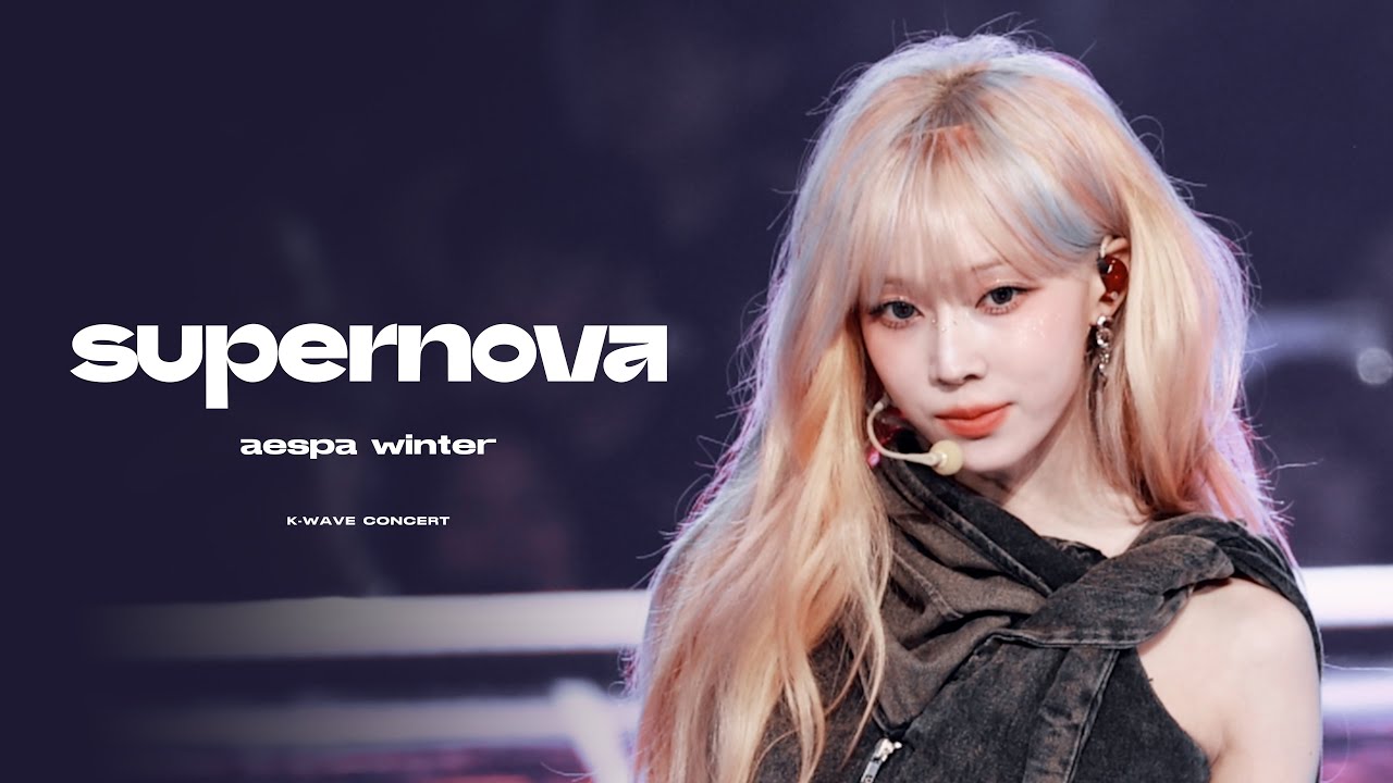 240602 K-WAVE CONCERT 윈터 winter 에스파 aespa Supernova 4K 60 직캠