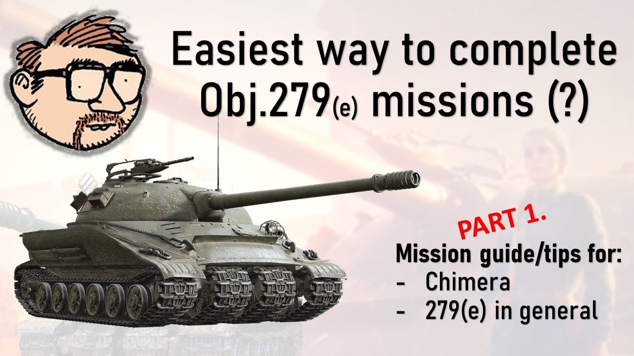 Easiest way to complete Obj.279(e) missions (?) - Part 1.