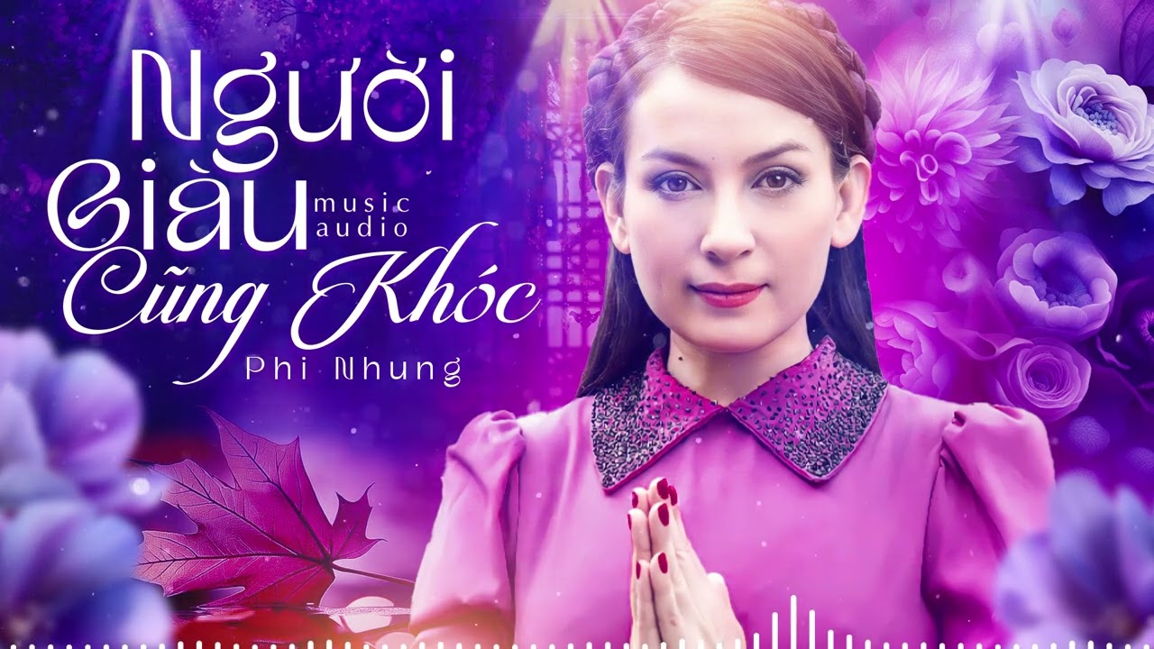 Nhạc Phi Nhung Hay Nhất 2025 - Ca Nhạc Trữ Tình Buồn Da Diết - LK NGƯỜI GIÀU CŨNG KHÓC Cực Hay
