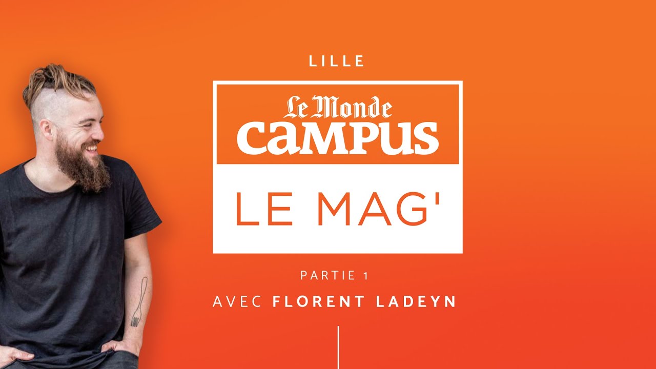 « Le Monde Campus-Le Mag » | Lille
