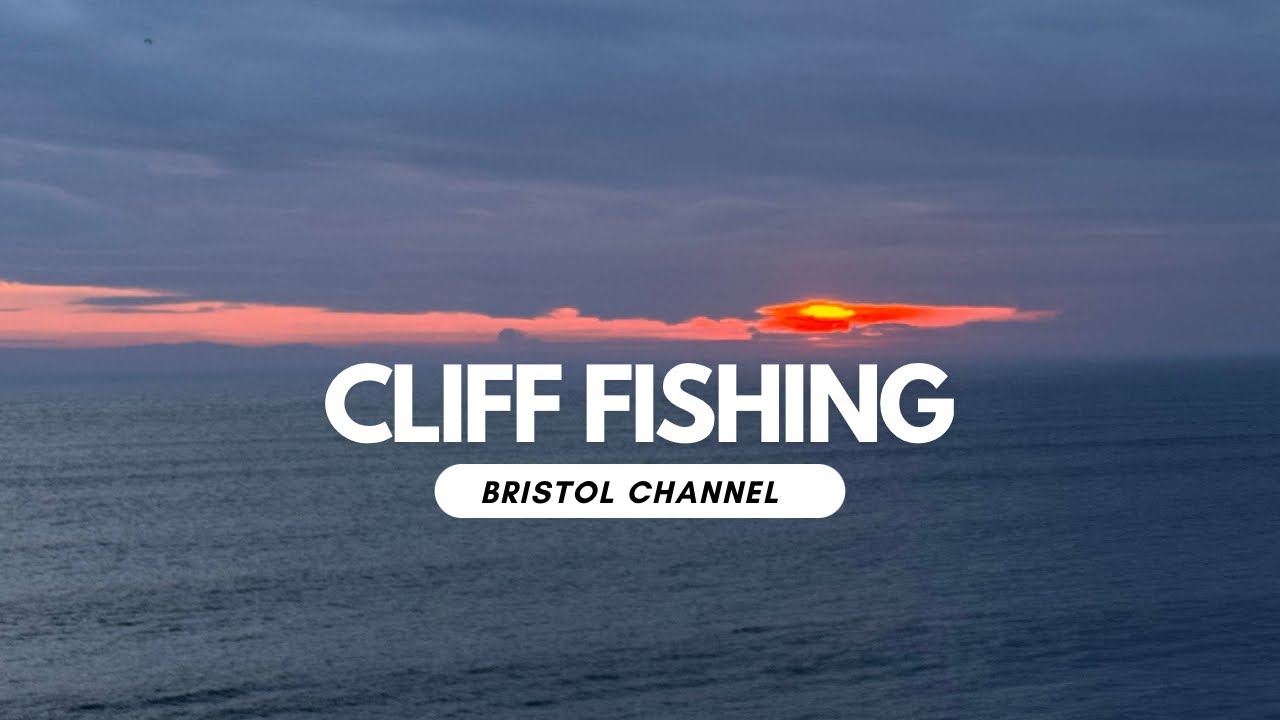 Cliff Fishing South Wales | Bristol Channel