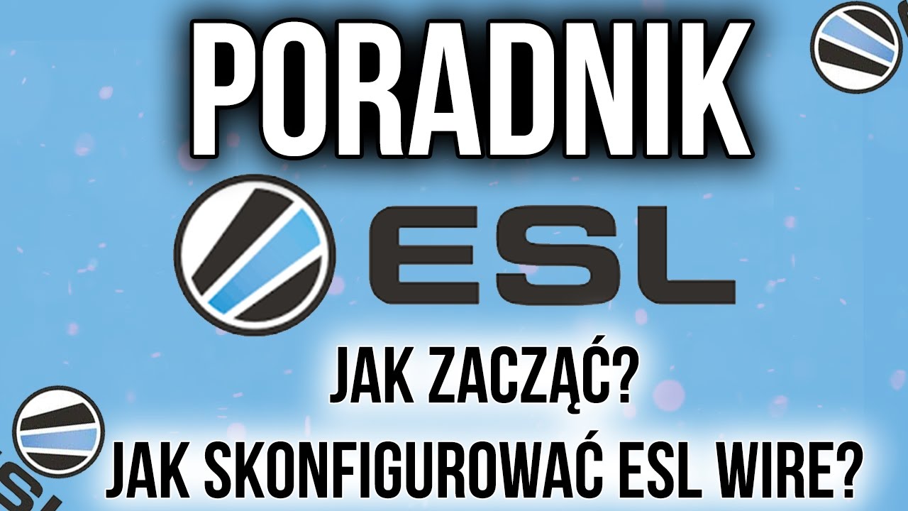 Poradnik ESL - Jak zacząć? Jak skonfigurować ESL WIRE??