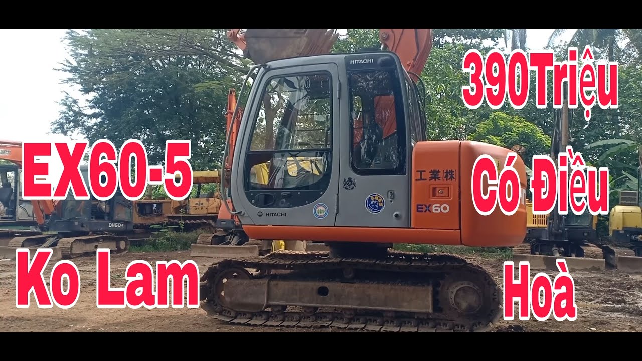 390 Triệu Hitachi EX60-5 Ko Lam Vừa Ra Lò/Cơ Giới Hải Đăng