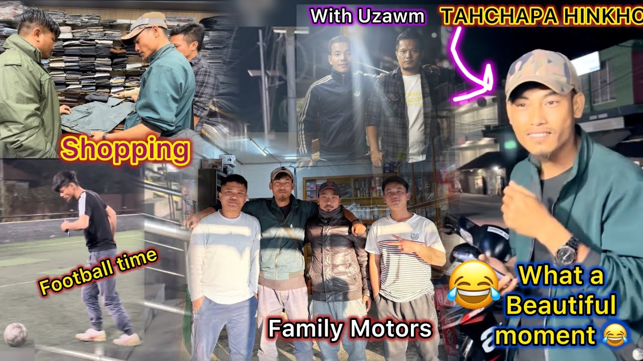 Tahchapa Hinkho visit Songpi Kukiland❤️Family Motors Visit / Shopping at JP Selection/Football vlog😉