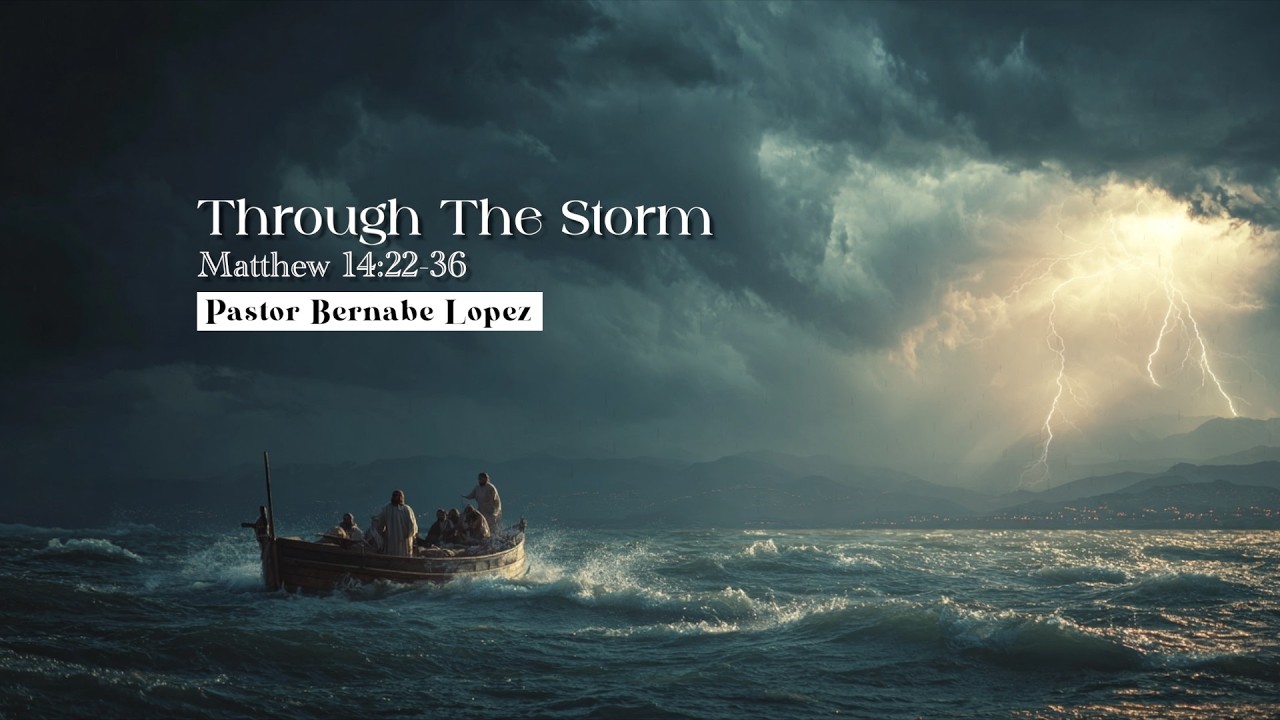 “ Through The Storm” - Pastor Bernabe Lopez