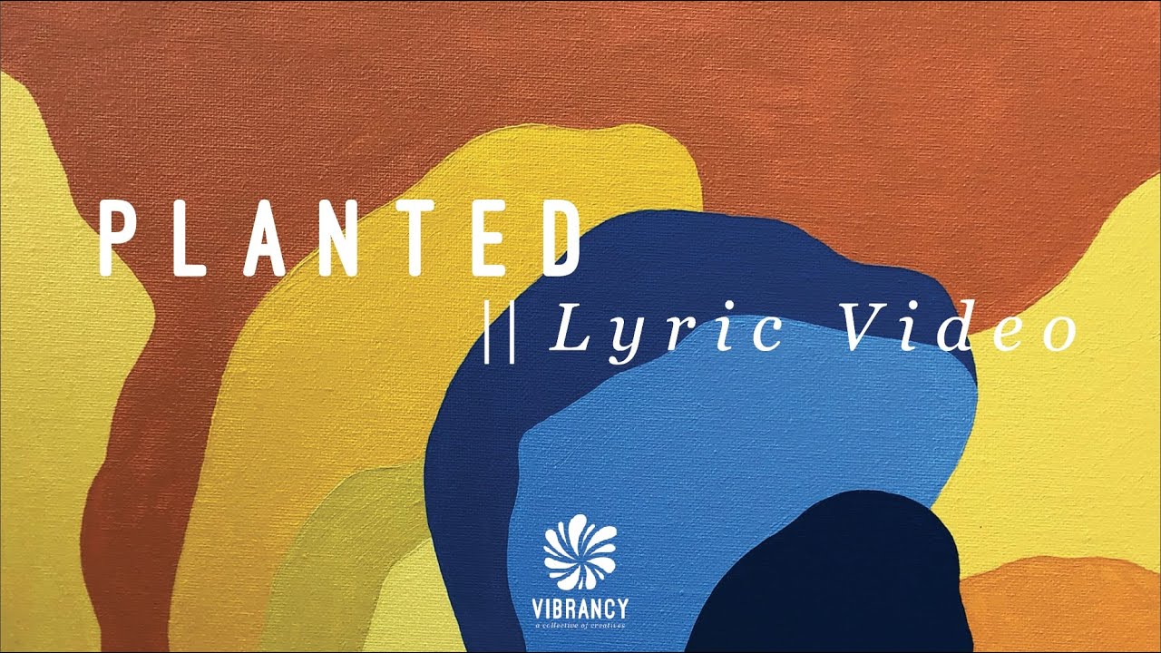 Vibrancy | Planted | Lyric Video | feat. Lebohang Kgapola & Rashid Adams |