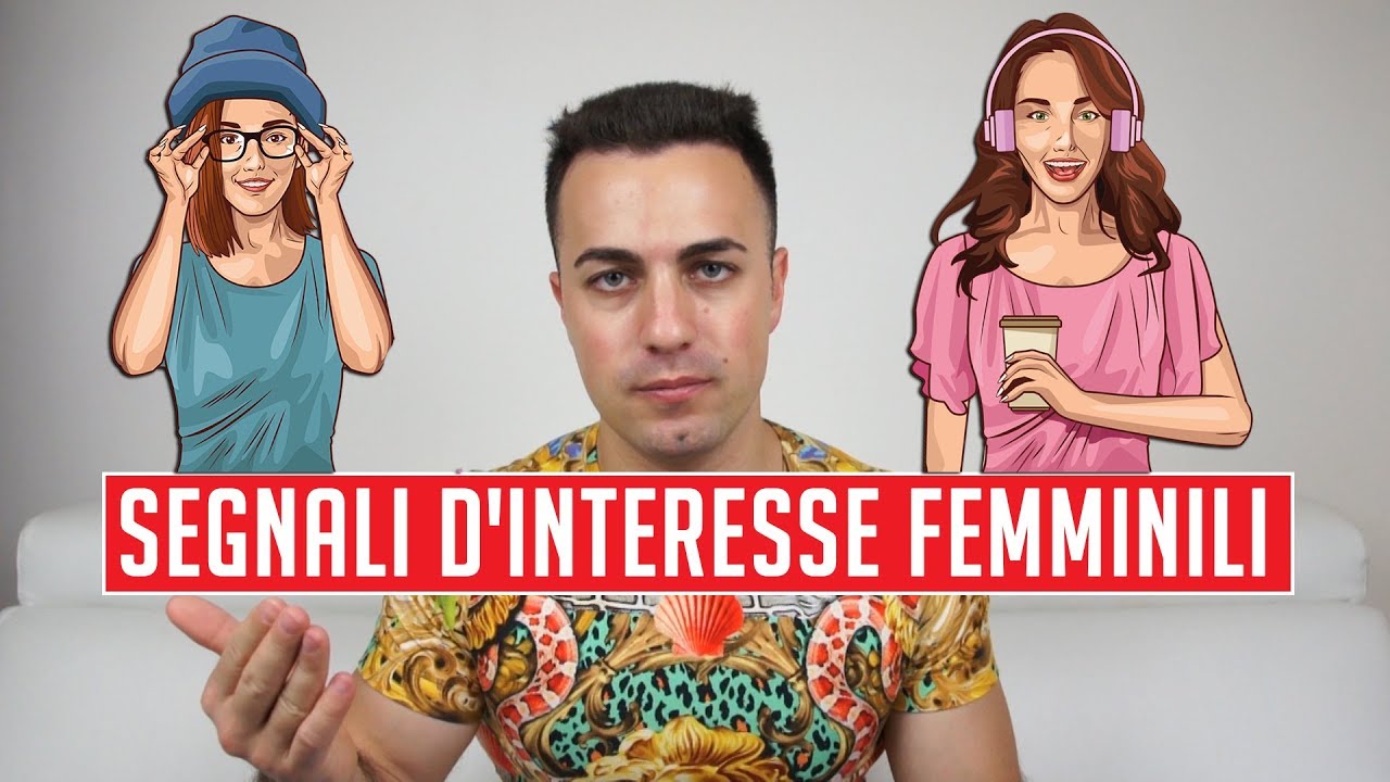 Segnali d'interesse femminili: perch&eacute; devi saperli cogliere?