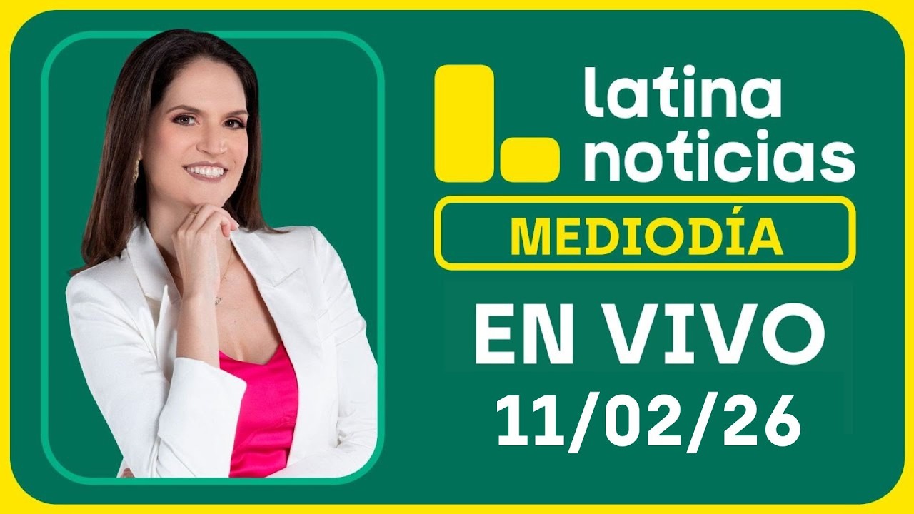 LATINA NOTICIAS MEDIODÍA - MIÉRCOLES 11 DE FEBRERO DE 2026