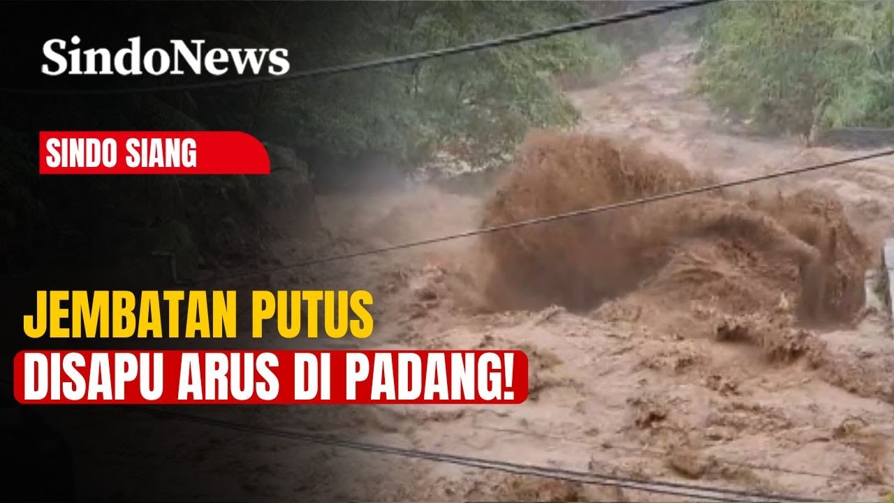 Jembatan Putus Disapu Arus di Padang! 9 Orang Meninggal Dunia | Sindo Siang |28/11