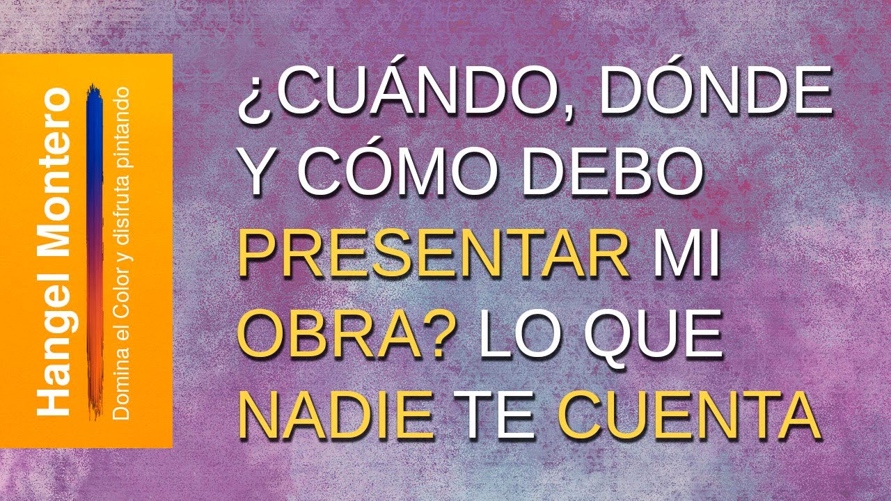 ¿Cuando donde y como debo presentar mi obra? Lo que nadie te cuenta.