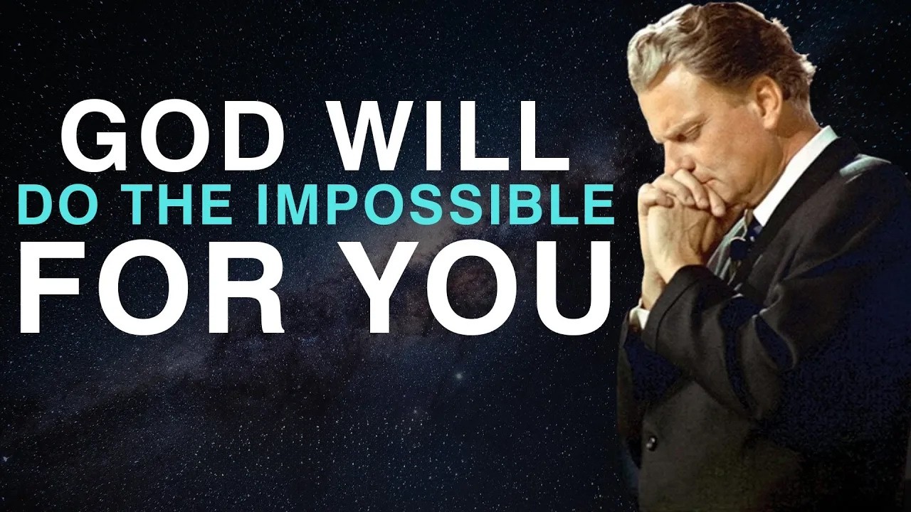 God Will Do the Impossible for You | Billy Graham