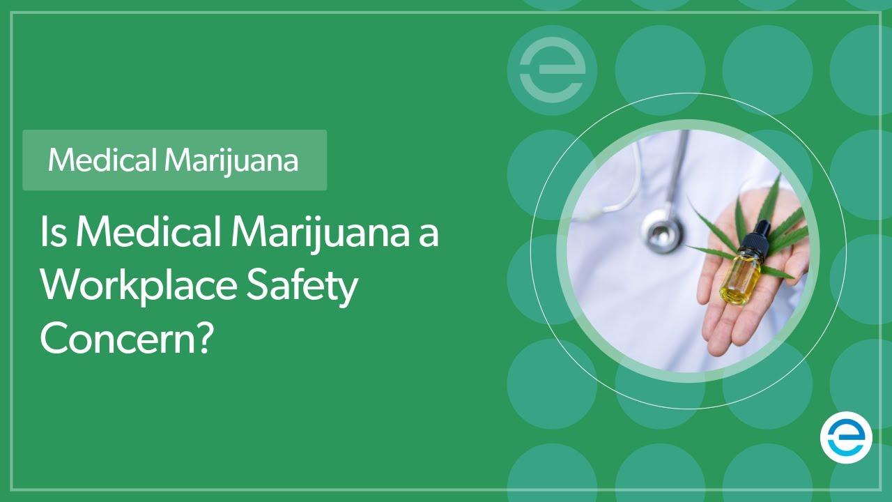 Is Medical Marijuana a Workplace Safety Concern?