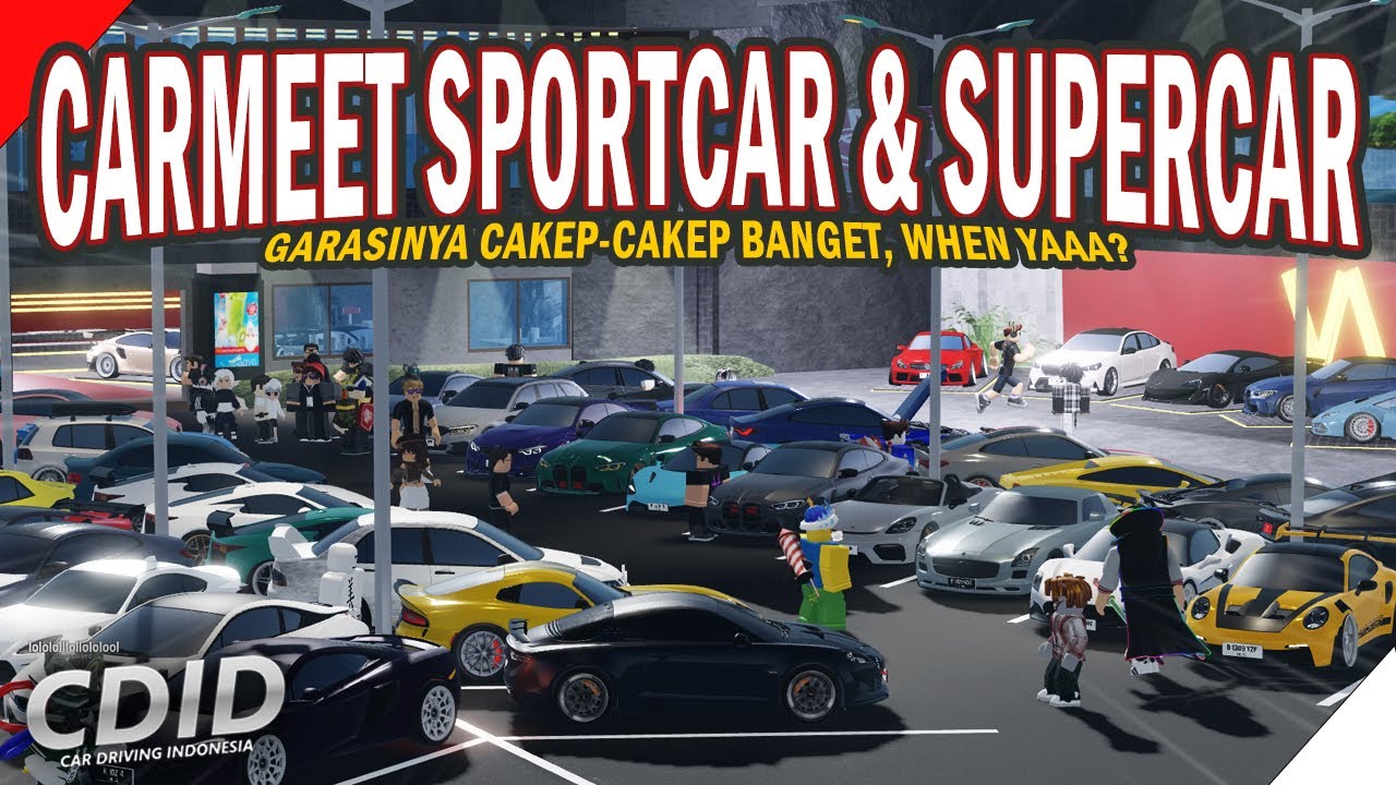 IKUT CARMEET SPORTCAR DAN SUPERCAR BY D'LOUVRE ALLIANCE & CDID MEDIA, RAME BENER | CDID ROBLOX V2.0