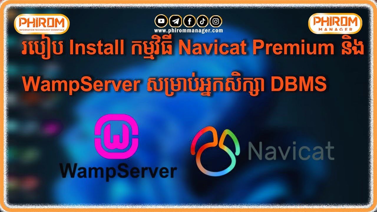 របៀបដំឡើងកម្មវិធី Navicat Premium និង WampServer - How To Install Apps Navicat and WampServer
