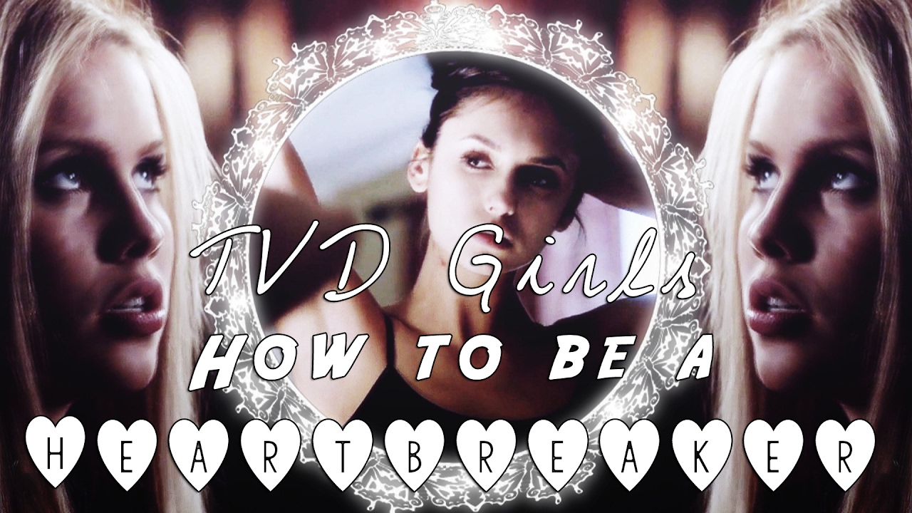 ♕TVD Girls || {H♡w To Be a Heartbraker ♡} || TVD Chicago 2017 Contest Entry
